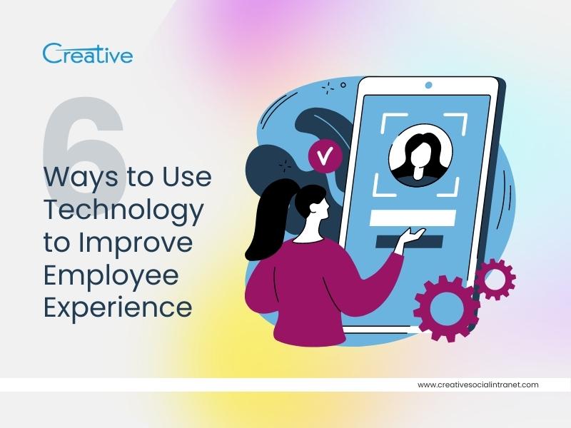 Ways to Use Technology to Improve Employee Experience