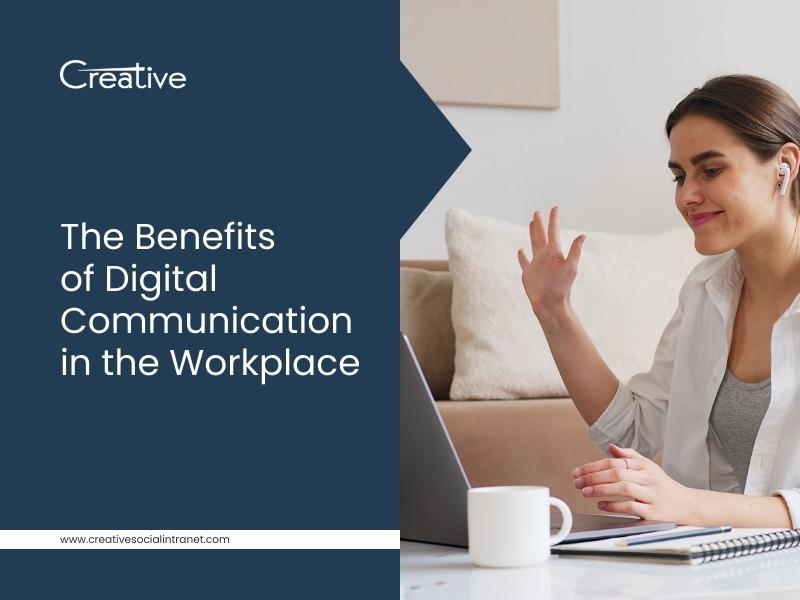 Benefits of Digital Communication in the Workplace