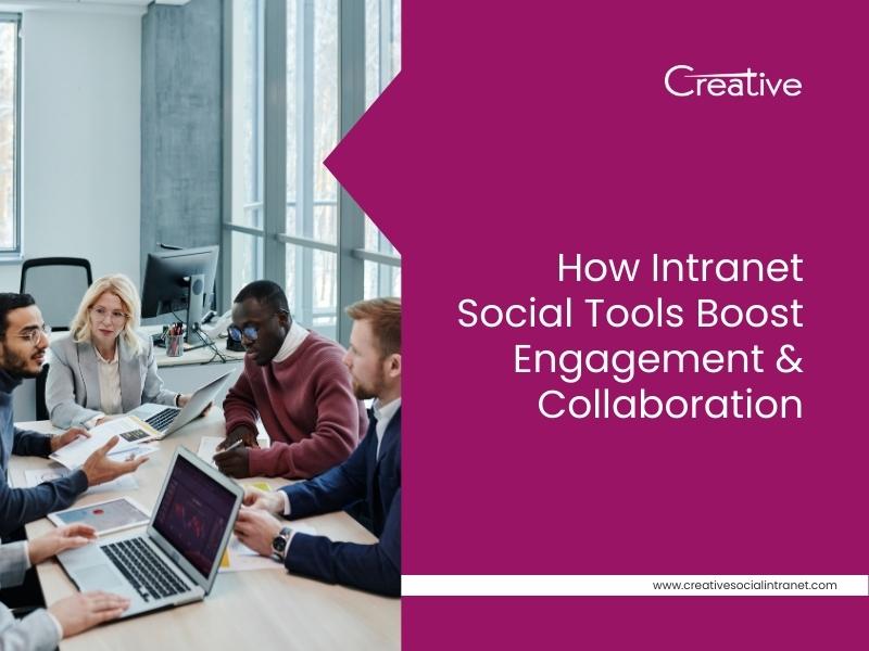 How Intranet Social Tools Improve Engagement and Collaboration?