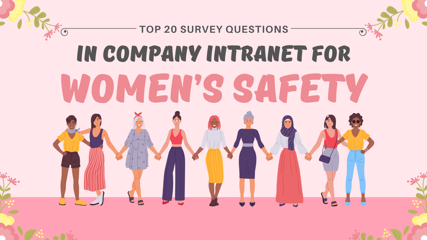 Top 20 survey questions to be asked in company intranet for Women’s safety.