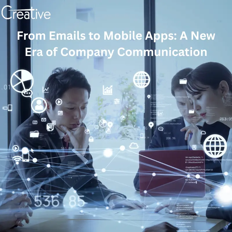 From Emails to Mobile Apps A New Era of Company Communication