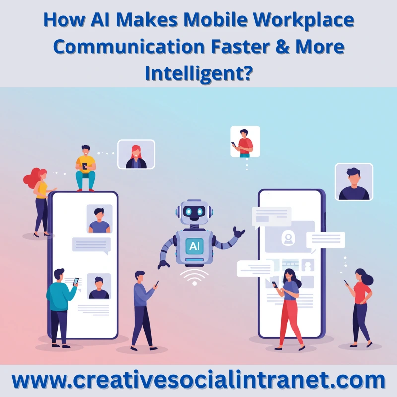 How AI Makes Mobile Workplace Communication Faster & More Intelligent